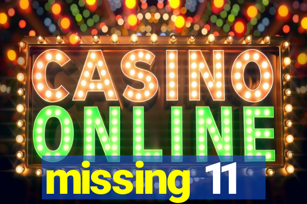 missing 11